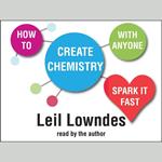 How to Create Chemistry With Anyone: Spark it Fast