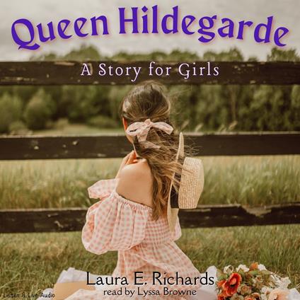Queen Hildegarde: A Story For Girls