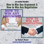 An Audio Bundle: How To Win Any Argument & How To Win Any Negotiation