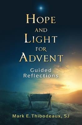 Hope and Light for Advent: Guided Reflections - Father Mark E Thibodeaux - cover