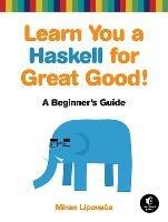 Learn You A Haskell For Great Good - Miran Lipovaca - cover