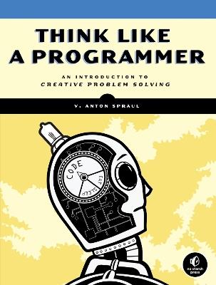 Think Like a Programmer - V. Anton Spraul - cover