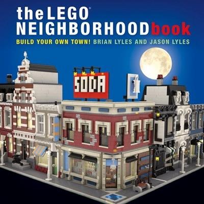The Lego Neighborhood Book: Build Your Own Town! - Brian Lyles - cover