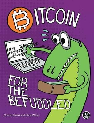 Bitcoin For The Befuddled - Conrad Barski - cover