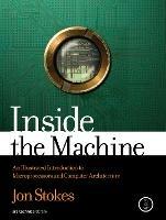 Inside The Machine: An Illustrated Introduction to Microprocessors and Computer Architecture - Jon Stokes - cover