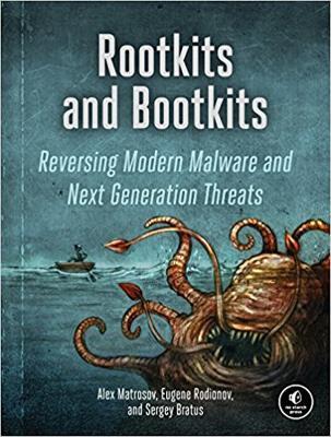 Rootkits And Bootkits: Reversing Modern Malware and Next Generation Threats - Alex Matrosov,Eugene Rodionov,Sergey Bratus - cover