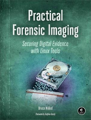Practical Forensic Imaging - Bruce Nikkel - cover