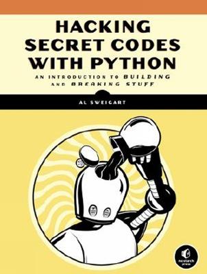 Cracking Codes With Python: An Introduction to Building and Breaking Ciphers - Albert Sweigart - cover