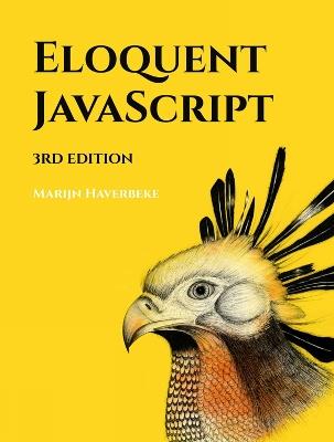 Eloquent Javascript, 3rd Edition: A Modern Introduction to Programming - Marijn Haverbeke - cover