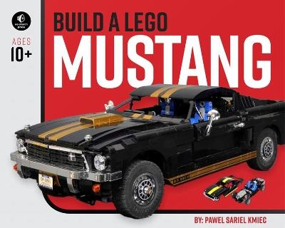 Build A Lego Mustang - Pawel Sariel Kmiec - cover