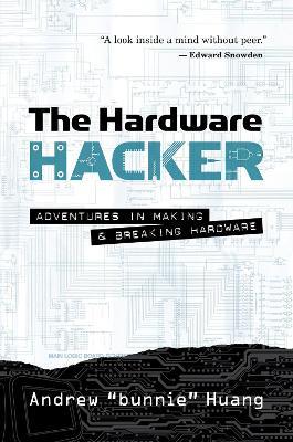 The Hardware Hacker - Andrew Bunnie Huang - cover