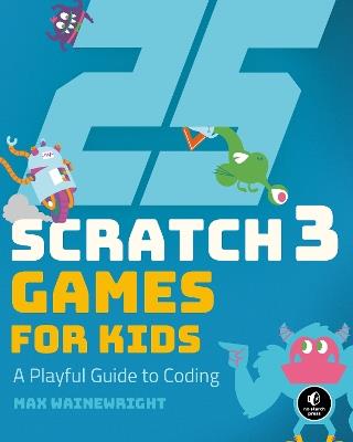 25 Scratch Games For Kids - Max Wainewright - cover