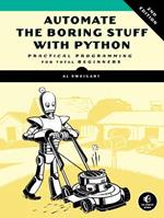 Automate The Boring Stuff With Python, 2nd Edition: Practical Programming for Total Beginners