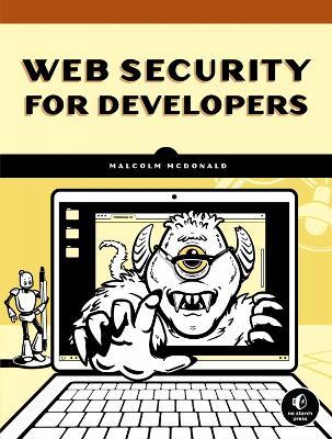 Web Security For Developers: Real Threats, Practical Defense - Malcolm McDonald - cover
