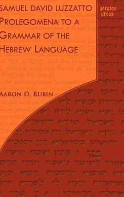 Samuel David Luzzatto: Prolegomena to a Grammar of the Hebrew Language - Aaron D. Rubin - cover
