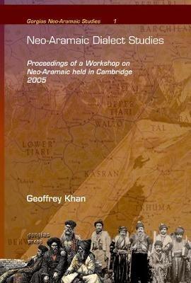Neo-Aramaic Dialect Studies: Proceedings of a Workshop on Neo-Aramaic held in Cambridge 2005 - cover
