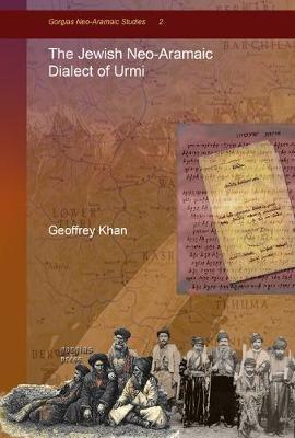 The Jewish Neo-Aramaic Dialect of Urmi - Geoffrey Khan - cover