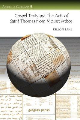 Gospel Texts and the Acts of Saint Thomas from Mount Athos - Kirsopp Lake - cover