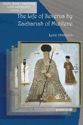 The Life of Severus by Zachariah of Mytilene - Lena Ambjoern - cover
