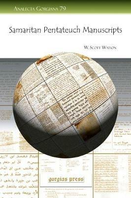 Samaritan Pentateuch Manuscripts: Two First-Hand Accounts - W. Scott Watson - cover