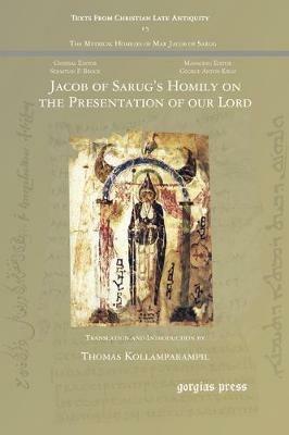 Jacob of Sarug's Homily on the Presentation of our Lord: Metrical Homilies of Mar Jacob of Sarug - Thomas Kollamparampil - cover