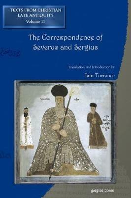 The Correspondence of Severus and Sergius - Iain Torrance - cover