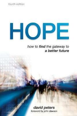 Hope: How to find the gateway to a better future - David Peters - cover