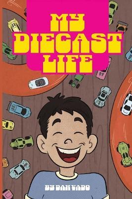 My Diecast Life - Dan Vado - cover