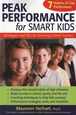 Peak Performance for Smart Kids: Strategies and Tips for Ensuring School Success - Maureen Neihart - cover