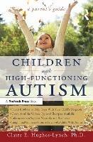 Children With High-Functioning Autism: A Parent's Guide - Claire E. Hughes-Lynch - cover
