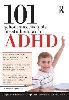 101 School Success Tools for Students With ADHD - Jacqueline S. Iseman,Stephan M. Silverman,Sue Jeweler - cover