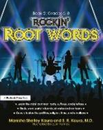 Rockin' Root Words: Book 2, Grades 6-8