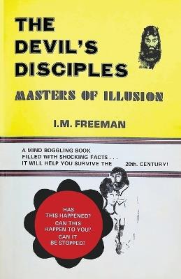 The Devil's Disciples: Masters Of Illusion - I M Freeman - cover