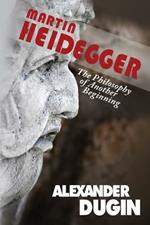 Martin Heidegger: The Philosophy of Another Beginning