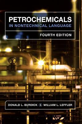 Petrochemicals in Nontechnical Language - Donald L. Burdick,William L. Leffler - cover