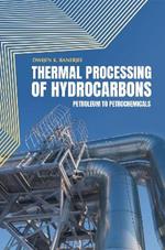 Thermal Processing of Hydrocarbons: Petroleum to Petrochemicals