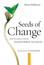 Seeds of Change: Six Plants That Transformed Mankind