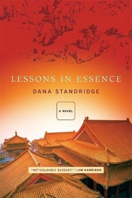 Lessons in Essence: A Novel - Dana Standridge - cover