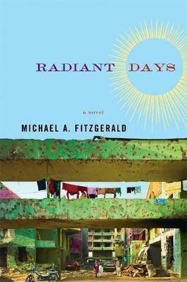 Radiant Days: A Novel - Michael A. Fitzgerald - cover