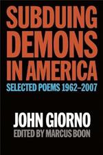 Subduing Demons In America: Selected Poems 1962-2007
