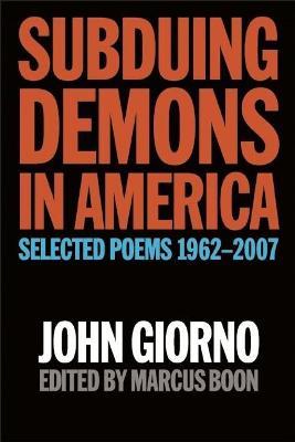 Subduing Demons In America: Selected Poems 1962-2007 - Marcus Bell,John Giorno - cover