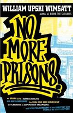 No More Prisons: Urban Life, Homeschooling, Hip-Hop Leadership, the Cool Rich Kids Movement