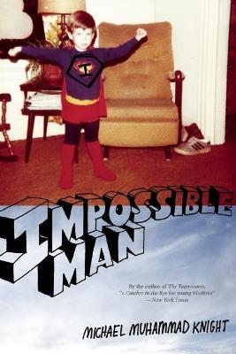 Impossible Man - Michael Muhammad Knight - cover