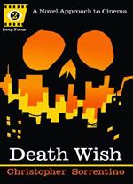 Death Wish (deep Focus): A Novel Approach to Cinema
