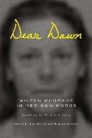 Dear Dawn: Aileen Wuornos in Her Own Words - Aileen Wuornos,Lisa Kester,Daphne Gottlieb - cover