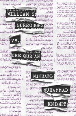 William S. Burroughs vs. The Qur'an - Michael Muhammad Knight - cover