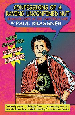 Confessions Of A Raving, Unconfined Nut: Misadventures in the Counterculture - Paul Krassner - cover