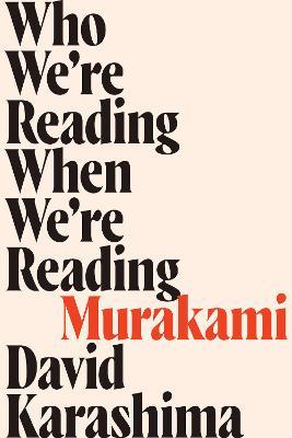 Who We're Reading When We're Reading Murakami - David Karashima - cover