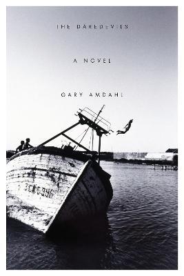 The Daredevils: A Novel - Gary Amdahl - cover