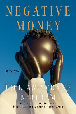 Negative Money - Lillian-Yvonne Bertram - cover